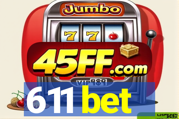 611 bet